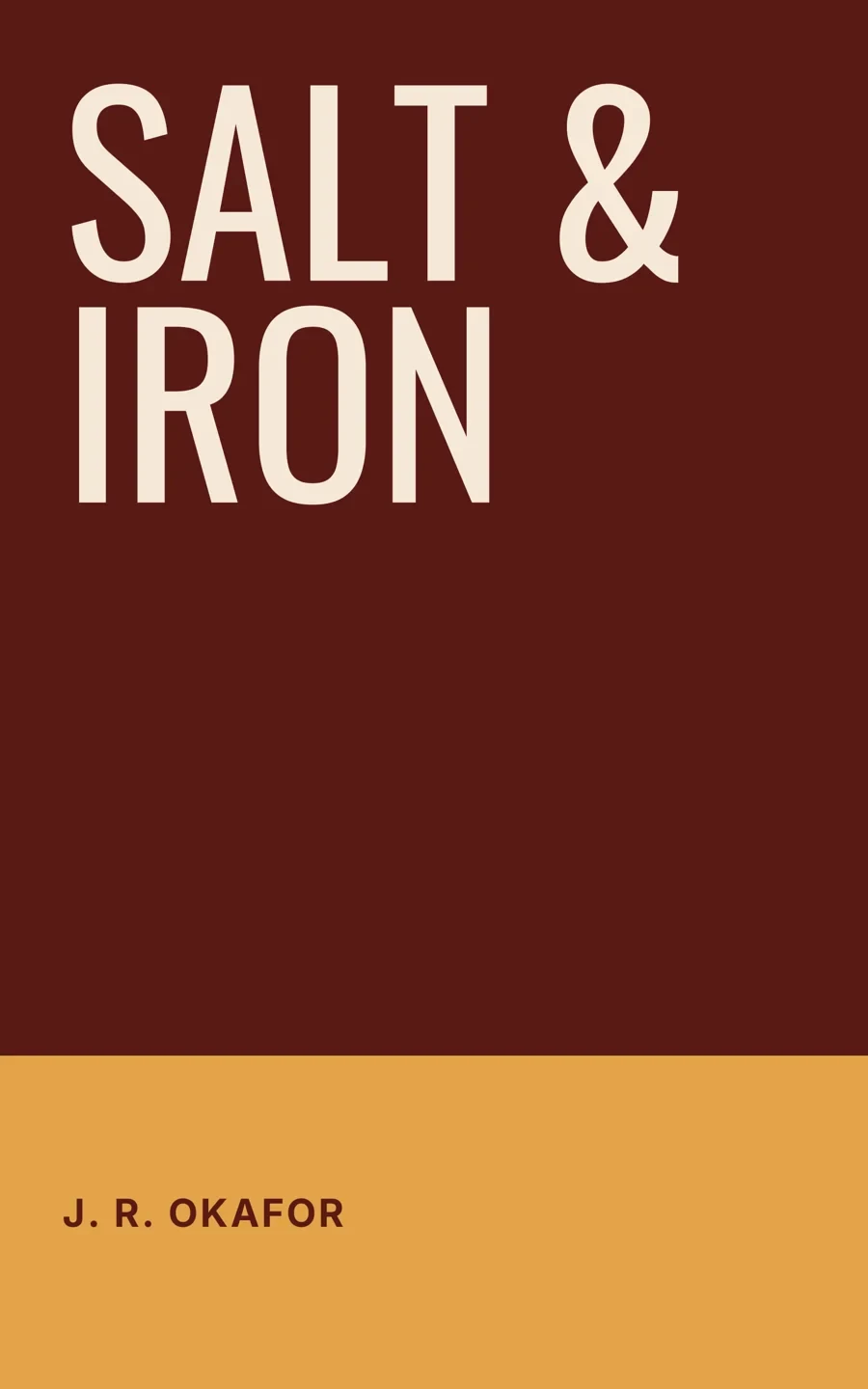 Cover of Salt and Iron, bold condensed sans on oxblood and ochre